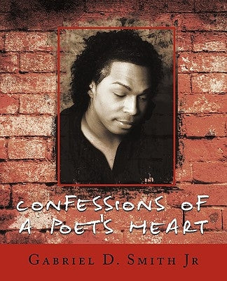 Confessions Of A Poets heart: dejavu A hateful world by Smith, Gabriel D., Jr.