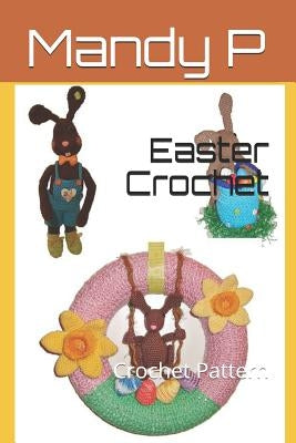 Easter Crochet: Crochet Pattern by Dyga, Kelly