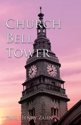 Church Bell Tower by Zahn, Paul Henry