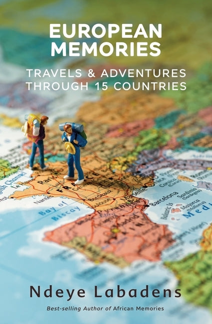 European Memories: Travels and Adventures Through 15 countries by Dunne, Deanie