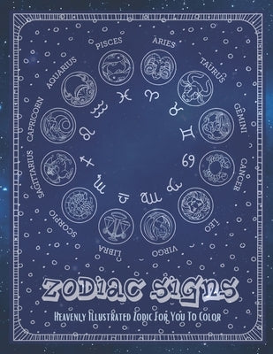 Zodiac Signs: Heavenly Illustrations For You To Color coloring book for all ages by Collins, Michele