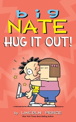 Big Nate: Hug It Out! by Peirce, Lincoln