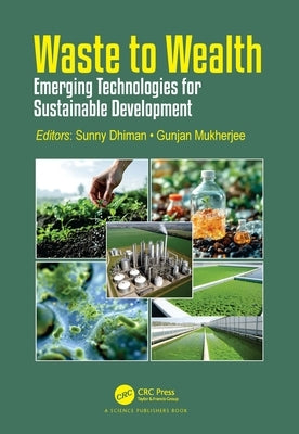 Waste to Wealth: Emerging Technologies for Sustainable Development by Dhiman, Sunny
