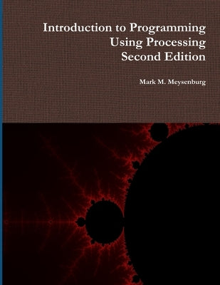 Introduction to Programming Using Processing, Second Edition by Meysenburg, Mark