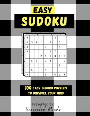 Easy Sudoku: 100 Easy Puzzles To Unravel Your Mind by Minds, Unraveled