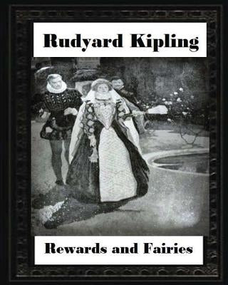 Rewards and Fairies(1910), by Rudyard Kipling by Kipling, Rudyard
