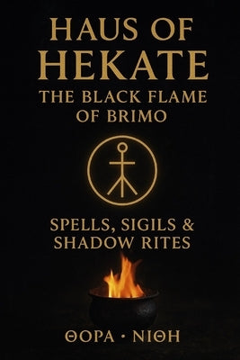Haus of Hekate Black Flame of Brimo by R, Androkis