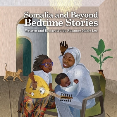 Somalia and Beyond Bedtime by Lee, Roxanne Marie