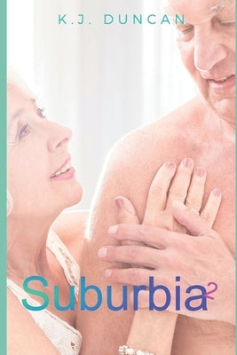 Suburbia 2: Volume 2 in the Suburbia Series by Duncan, K. J.