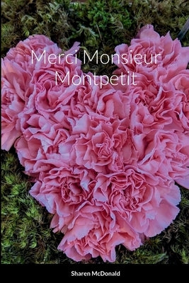Merci Monsieur Montpetit by McDonald, Sharen
