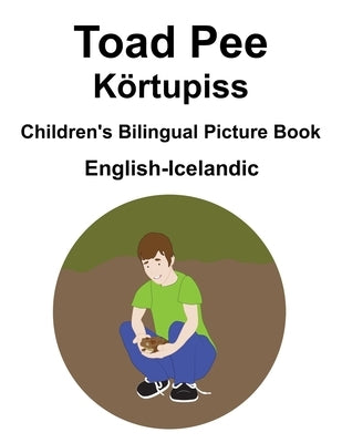 English-Icelandic Toad Pee/Körtupiss Children's Bilingual Picture Book by Carlson, Suzanne