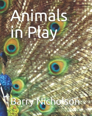 Animals in Play by Nicholson, Barry