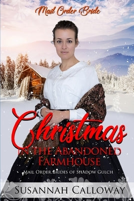 Christmas in the Abandoned Farmhouse by Calloway, Susannah