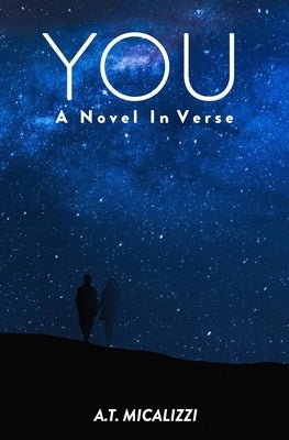 You: A Novel in Verse by Micalizzi, A. T.