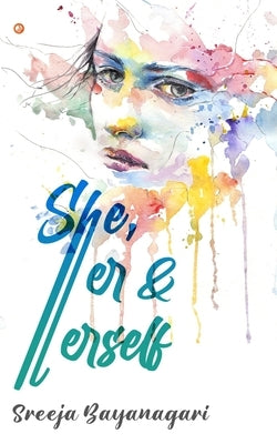 She, Her and Herself by Bayanagari, Sreeja