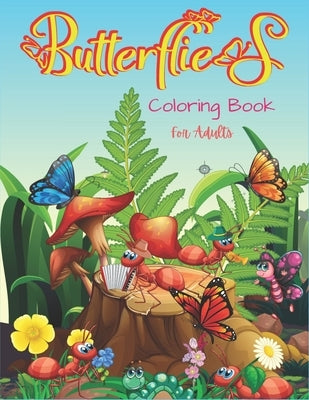Butterflies Coloring Book For Adults: 35+ Unique Butterfly Designs including Flowers, Gardens - Beautiful Butterfly Coloring Book for Adults Relaxatio by Publications, Srmndm