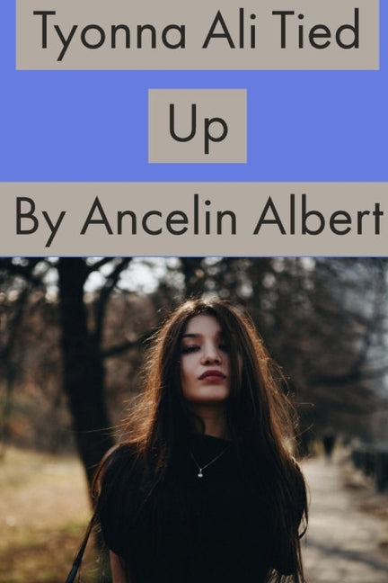 Tyonna Ali Tied Up by Albert, Ancelin