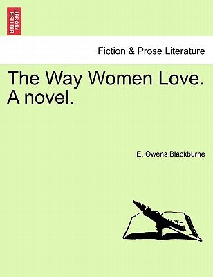 The Way Women Love. a Novel. by Blackburne, E. Owens