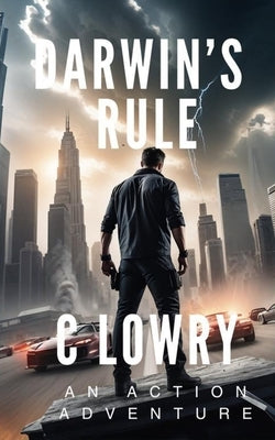 Darwin's Rule - an action thriler by Lowry, C.
