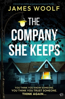 The Company She Keeps by Woolf, James