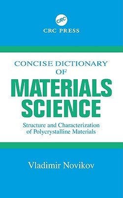 Concise Dictionary of Materials Science: Structure and Characterization of Polycrystalline Materials by Novikov, Vladimir
