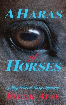 A Haras of Horses by Ayne, Blythe