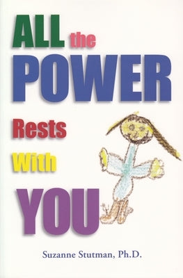 All the Power Rests with You by Stutman, Suzanne