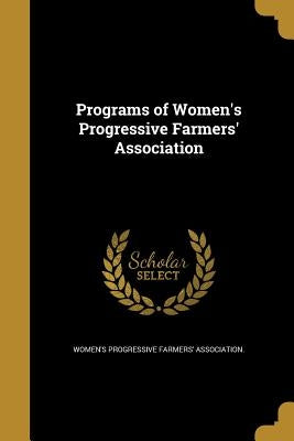 Programs of Women's Progressive Farmers' Association by Women's Progressive Farmers' Association