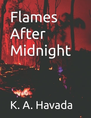 Flames After Midnight by Havada, K. A.