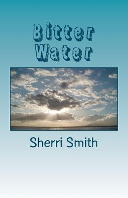 Bitter Water by Smith, Sherri