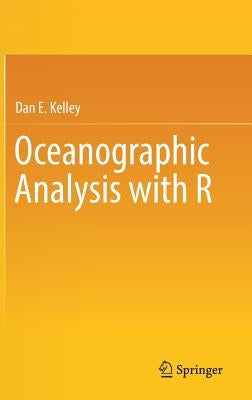 Oceanographic Analysis with R by Kelley, Dan E.