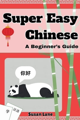 Super Easy Chinese - A Beginner's Guide by Lane, Susan