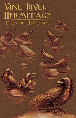 Vine River Hermitage by Rzicznek, F. Daniel