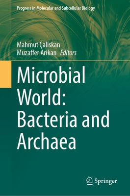 Microbial World: Bacteria and Archaea by Çaliskan, Mahmut