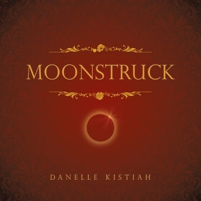 Moonstruck by Kistiah, Danelle