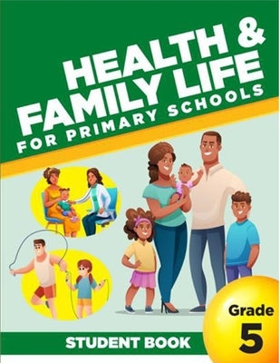 Health and Family Life for Primary Schools Grade 5 by Smith, Cynthia O.