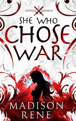 She Who Chose War by Rene, Madison