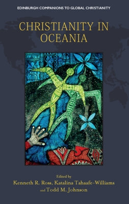 Christianity in Oceania by Ross, Kenneth R.
