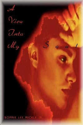 A View Into My Soul by Mickle, Ronnie L.