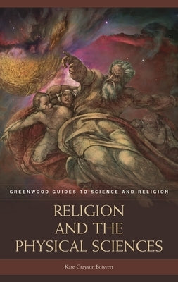 Religion and the Physical Sciences by Boisvert, Kate