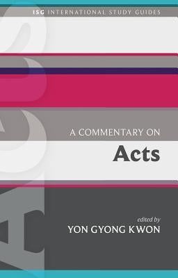 A Commentary on Acts by Kwon, Yon Gyong