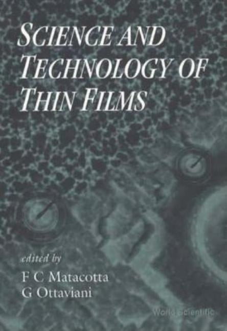 Science and Technology of Thin Films by Matacotta, Francesco Cino