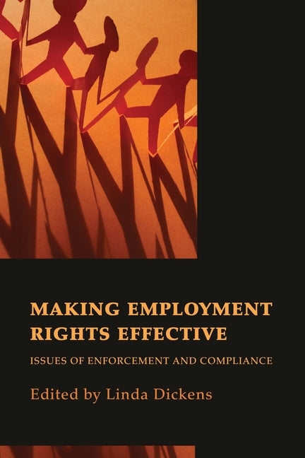 Making Employment Rights Effective: Issues of Enforcement and Compliance by Dickens, Linda
