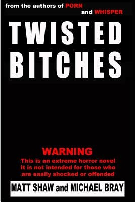 Twisted Bitches by Bray, Michael