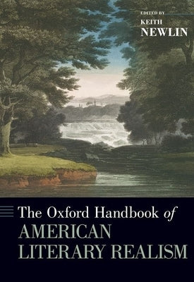 Oxford Handbook of American Literary Realism by Newlin, Keith