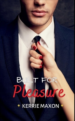 Built for Pleasure by Maxon, Kerrie