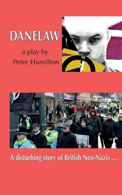 Danelaw: A disturbing Story of British Neo-Nazis ... by Hamilton, Peter