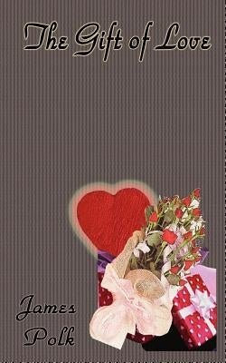 The Gift of Love by Polk, James