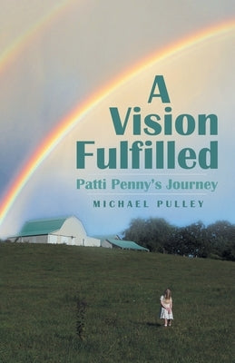 A Vision Fulfilled: Patti Penny's Journey by Pulley, Michael