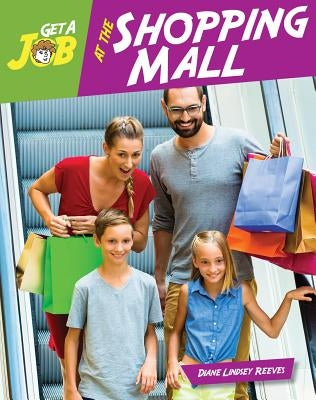 Get a Job at the Shopping Mall by Reeves, Diane Lindsey
